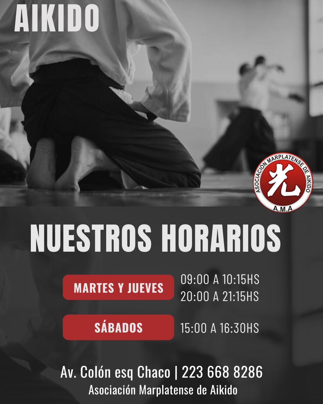 horarios de Aikido: martes y jueves de 9 a 10:15hs y de 20 a 21:15hs. Sábados de 15 a 16:30hs